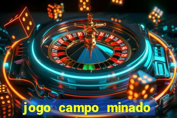 jogo campo minado ganhar dinheiro