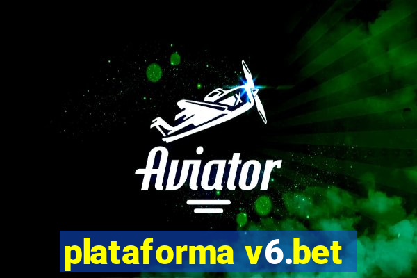 plataforma v6.bet