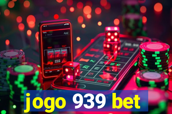 jogo 939 bet