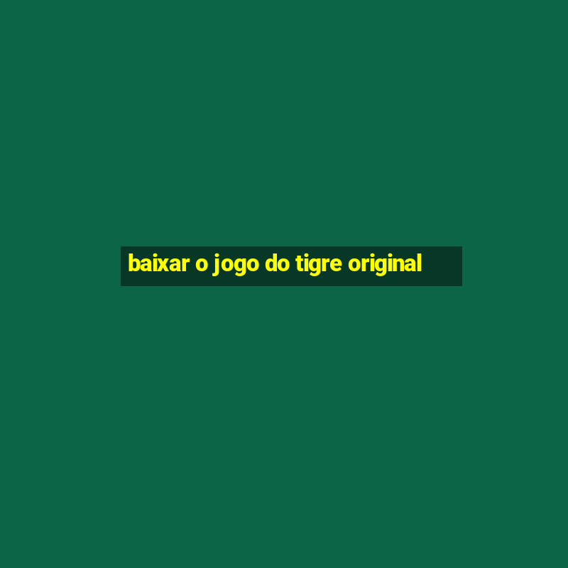 baixar o jogo do tigre original