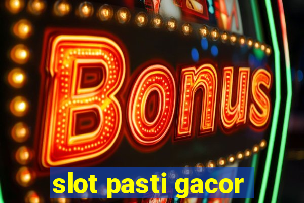 slot pasti gacor