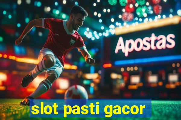 slot pasti gacor