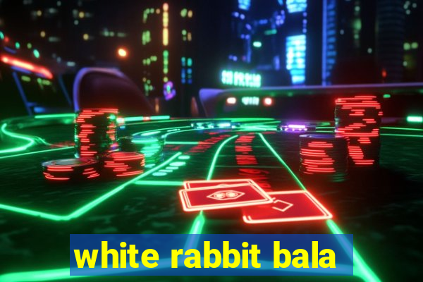 white rabbit bala