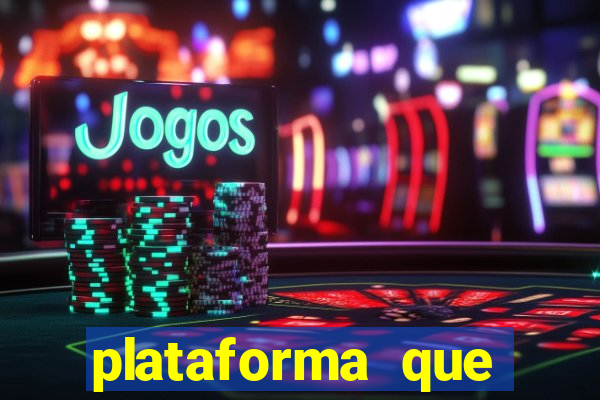 plataforma que est谩 pagando hoje