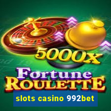 slots casino 992bet