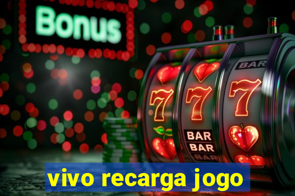 vivo recarga jogo