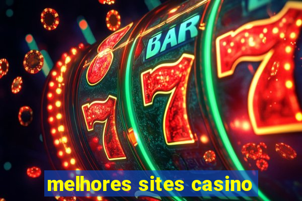 melhores sites casino