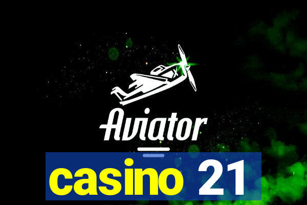 casino 21