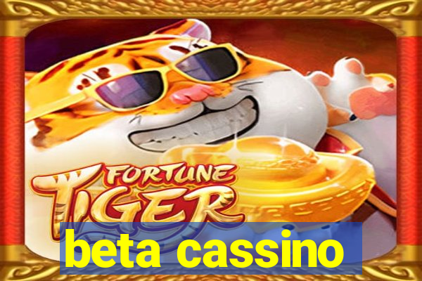 beta cassino