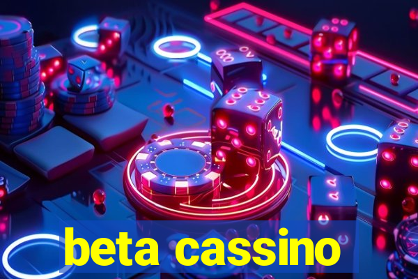 beta cassino