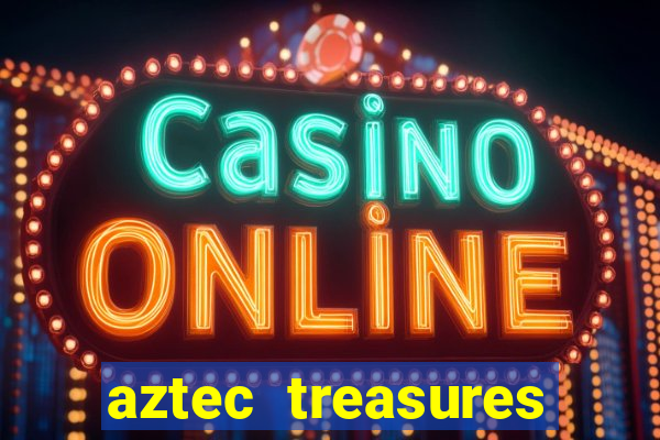 aztec treasures free slots