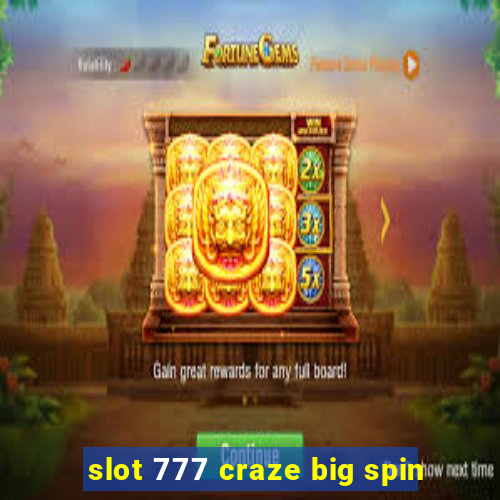 slot 777 craze big spin