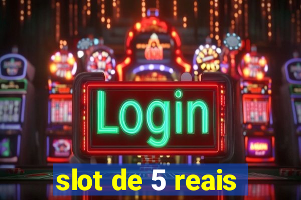 slot de 5 reais