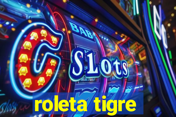 roleta tigre