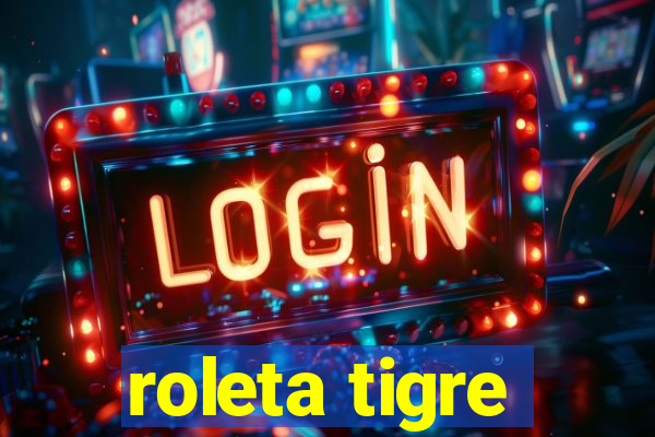 roleta tigre