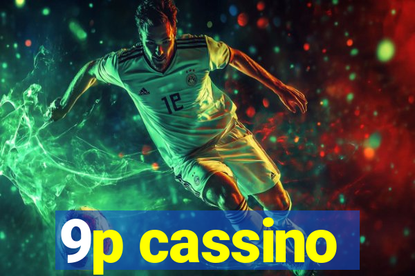 9p cassino