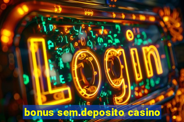 bonus sem.deposito casino