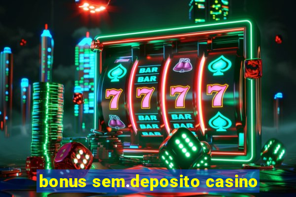 bonus sem.deposito casino