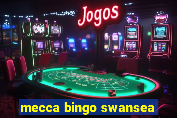 mecca bingo swansea