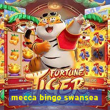 mecca bingo swansea