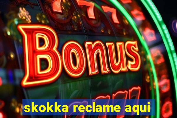 skokka reclame aqui