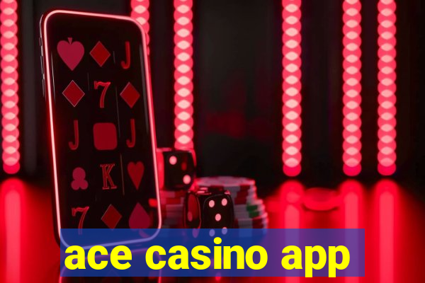 ace casino app