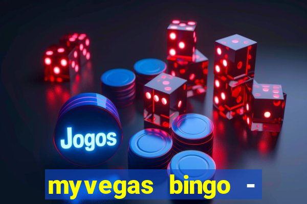 myvegas bingo - bingo games