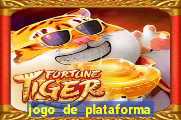 jogo de plataforma para ganhar dinheiro