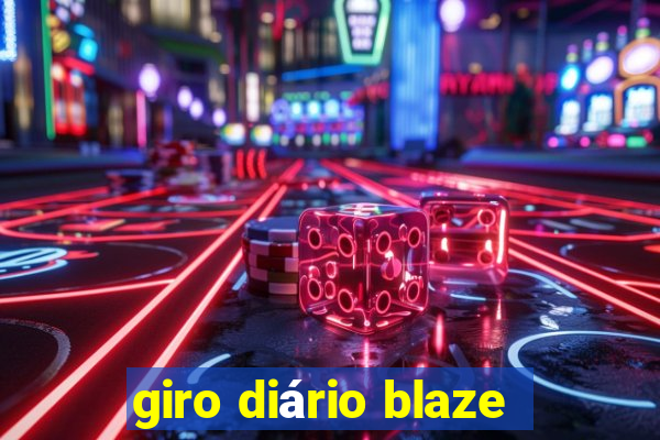 giro diário blaze