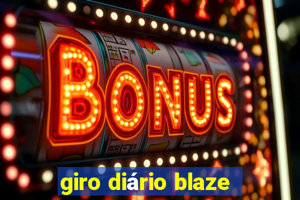 giro diário blaze