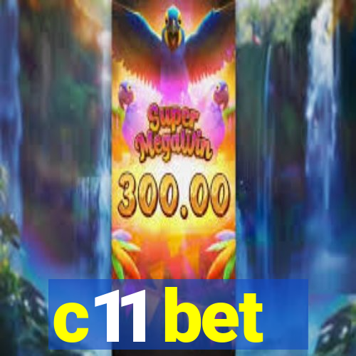 c11 bet