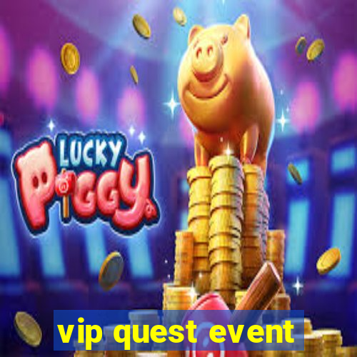 vip quest event