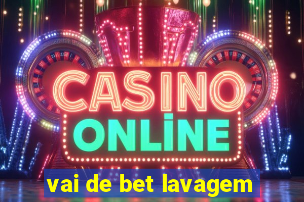 vai de bet lavagem