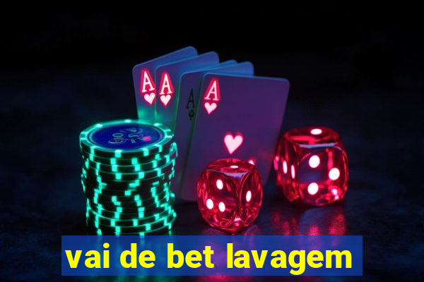 vai de bet lavagem