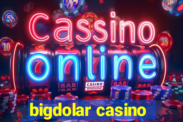 bigdolar casino