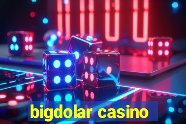 bigdolar casino