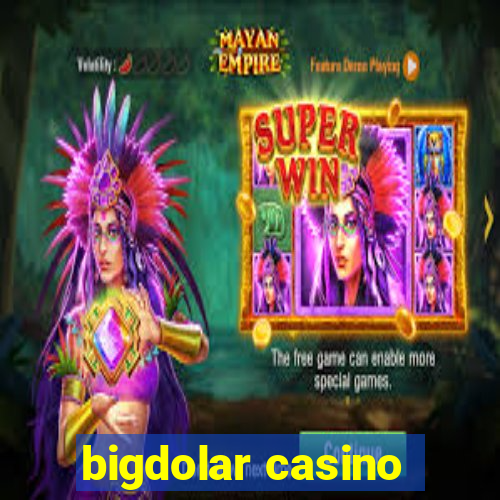 bigdolar casino