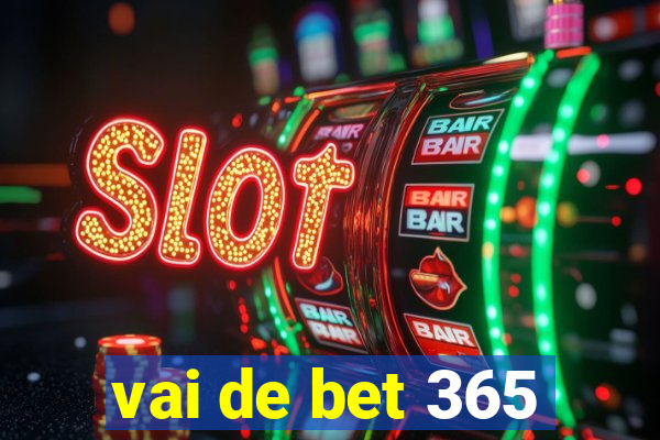 vai de bet 365