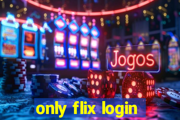 only flix login