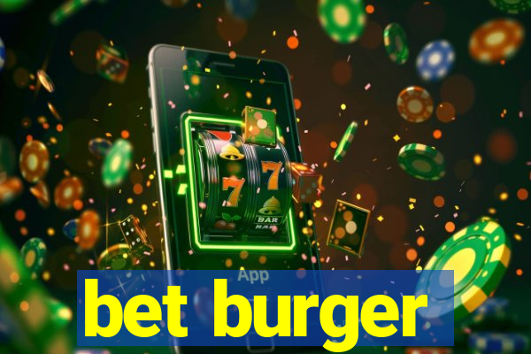 bet burger