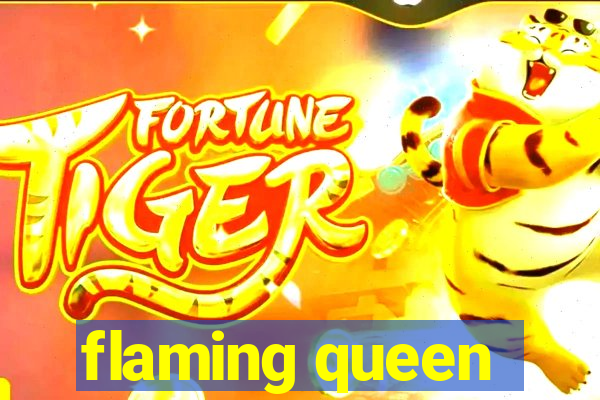 flaming queen