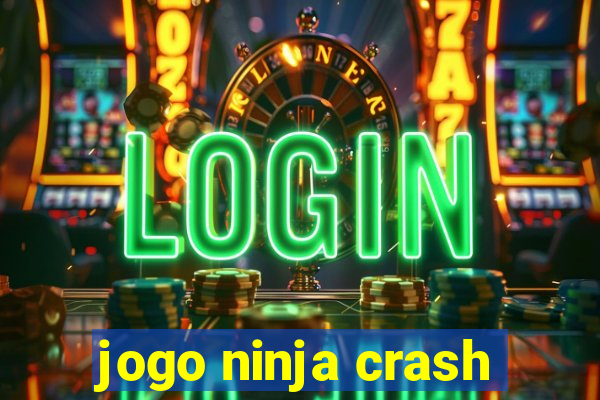 jogo ninja crash