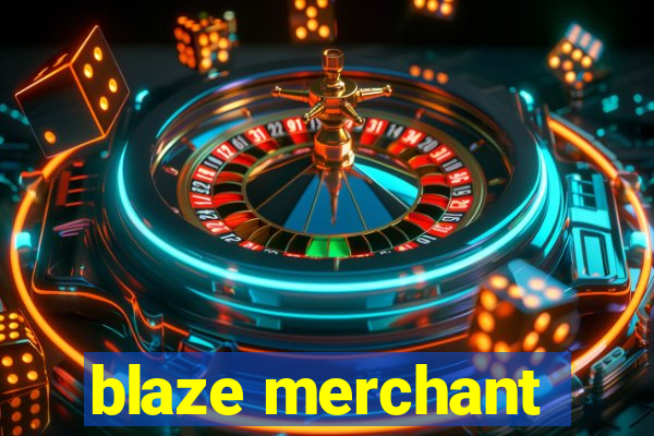 blaze merchant