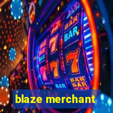 blaze merchant