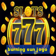 burning sun jogo