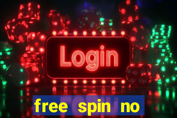 free spin no deposit casinos