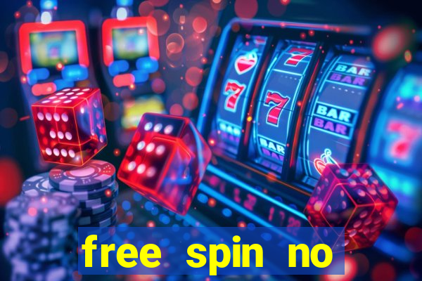 free spin no deposit casinos