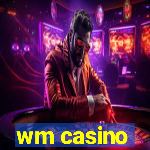 wm casino