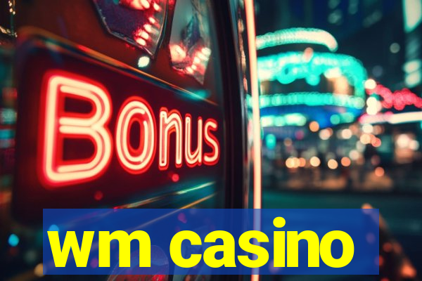 wm casino