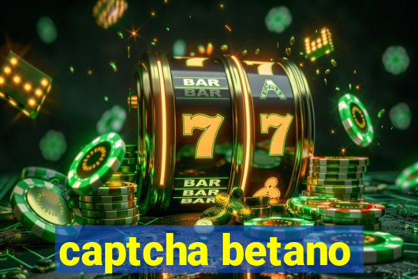 captcha betano